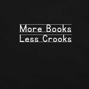 More Books Less Crooks T-Shirt